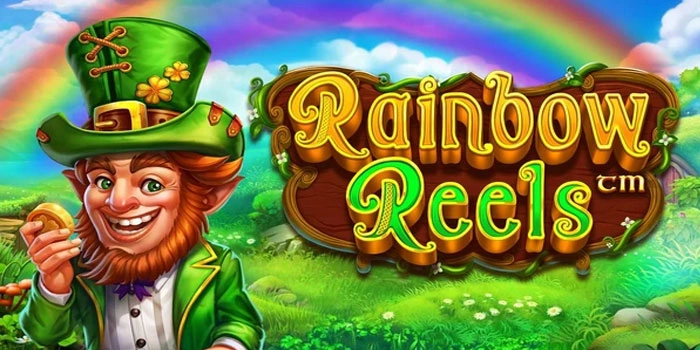 Pola Main Efektif Slot Rainbow Reels Untuk Jackpot Beruntun