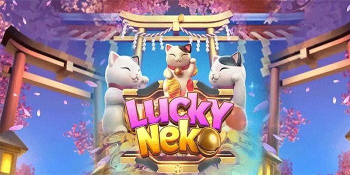 Trik Sukses Slot Lucky Neko Mengikuti Pola Kemenangan Berulang