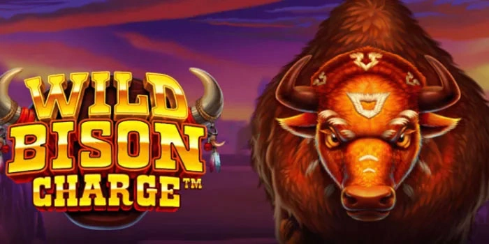 Bocoran Strategi Raih Maxwin Slot Wild Bison Charge