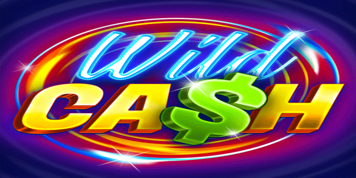 Slot Wild Cash Terfavorit Dengan Peluang Menang Besar Nyata
