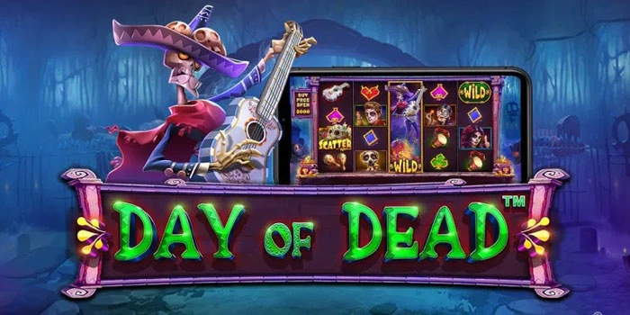 Rahasia Maxwin Slot Day of Dead dengan Pola Gacor
